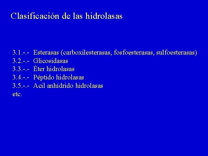 Clasificación de las hidrolasas 3. 1. -. 3. 2. -. 3. 3. -. 3.