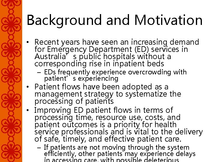Background and Motivation • Recent years have seen an increasing demand for Emergency Department