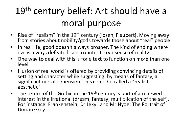 19 th century belief: Art should have a moral purpose • Rise of “realism”