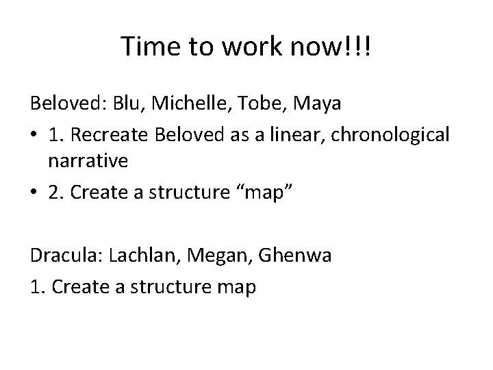 Time to work now!!! Beloved: Blu, Michelle, Tobe, Maya • 1. Recreate Beloved as