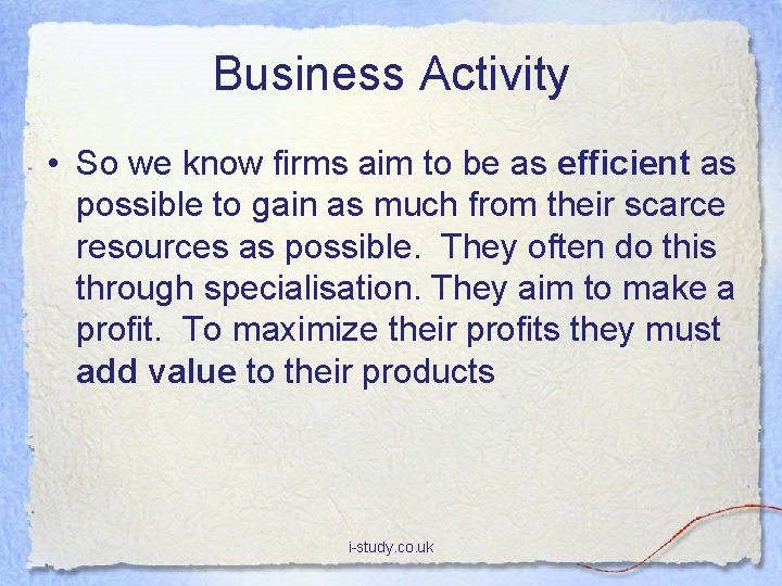 Business Activity • So we know firms aim to be as efficient as possible