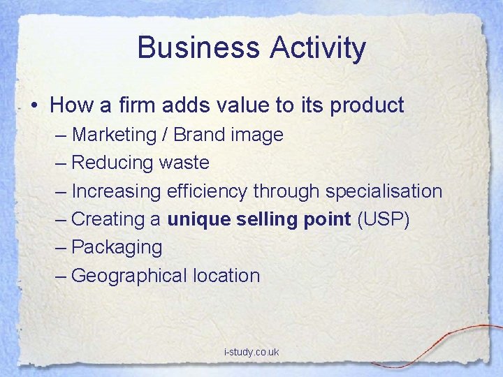 Business Activity • How a firm adds value to its product – Marketing /