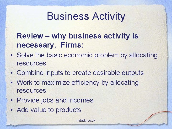 Business Activity Review – why business activity is necessary. Firms: • Solve the basic