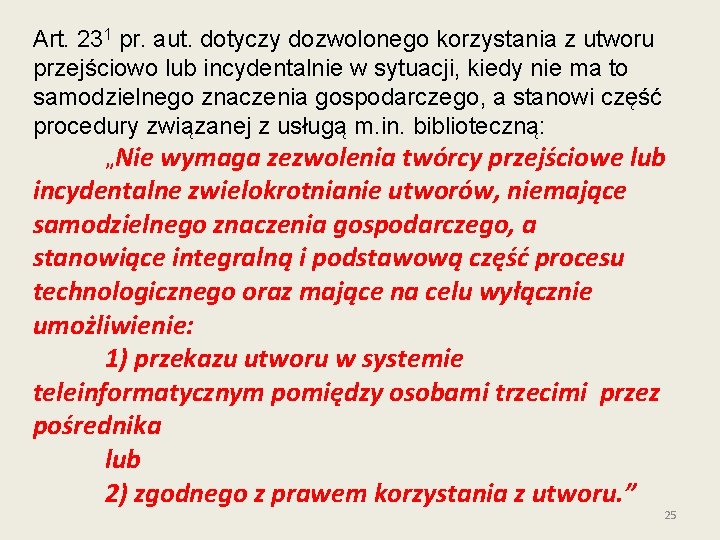 Art. 231 pr. aut. dotyczy dozwolonego korzystania z utworu przejściowo lub incydentalnie w sytuacji,
