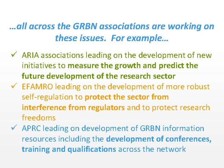 …all across the GRBN associations are working on these issues. For example… ü ARIA
