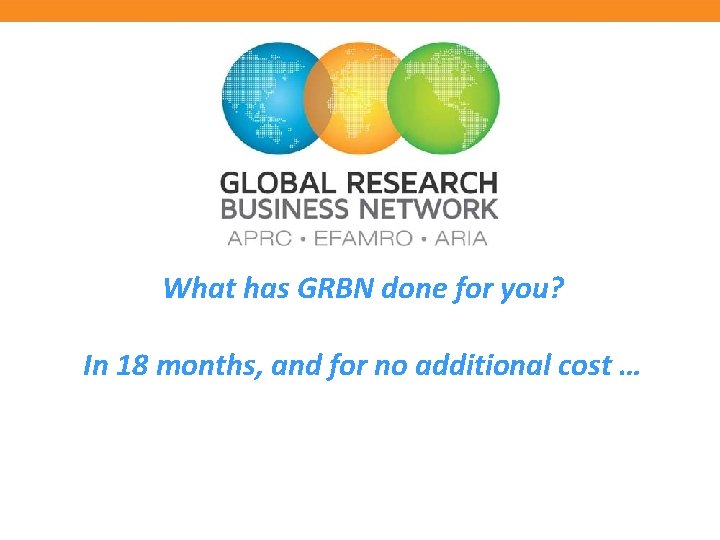 What has GRBN done for you? In 18 months, and for no additional cost