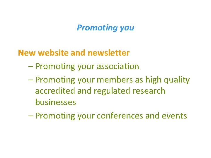 Promoting you New website and newsletter – Promoting your association – Promoting your members