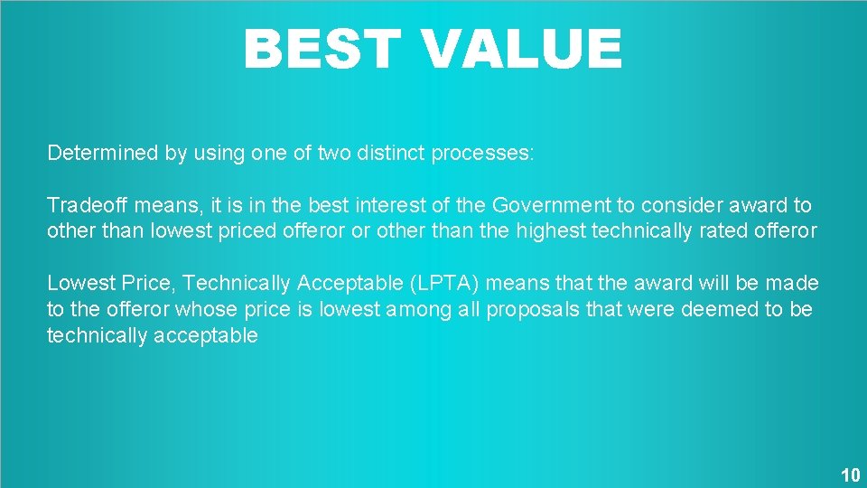 BEST VALUE Determined by using one of two distinct processes: Tradeoff means, it is