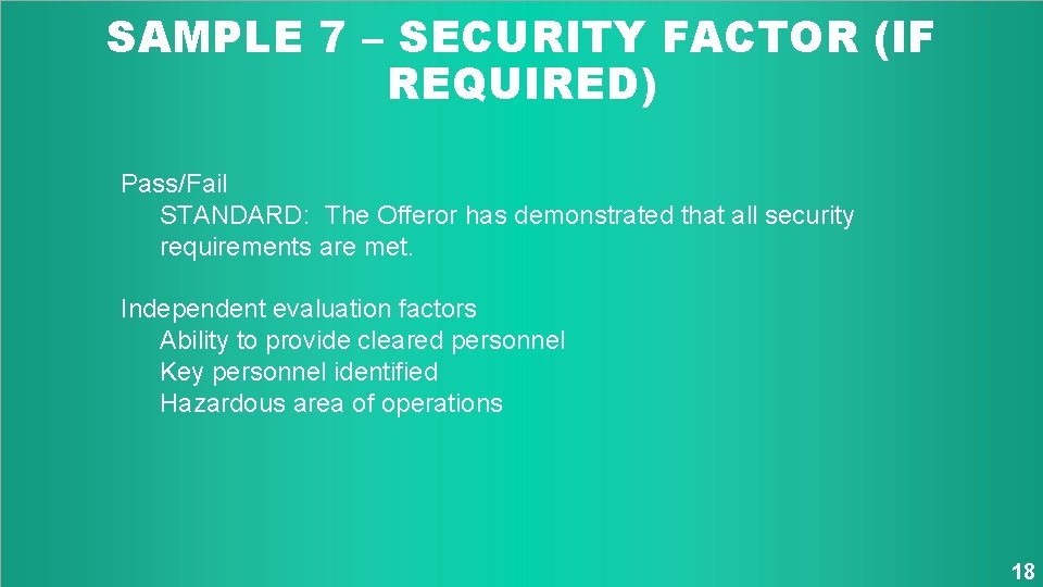 SAMPLE 7 – SECURITY FACTOR (IF REQUIRED) Pass/Fail STANDARD: The Offeror has demonstrated that