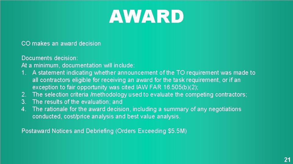 AWARD CO makes an award decision Documents decision: At a minimum, documentation will include: