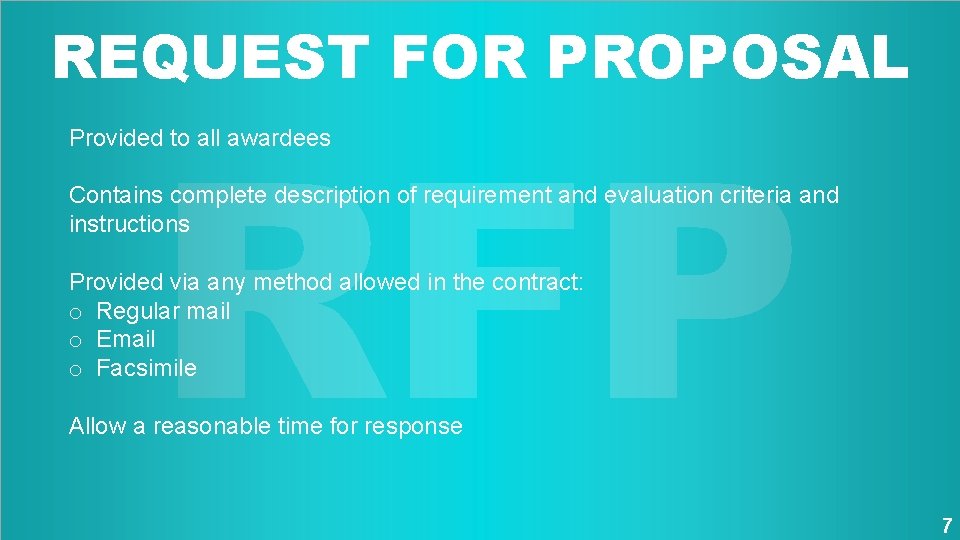 REQUEST FOR PROPOSAL RFP Provided to all awardees Contains complete description of requirement and