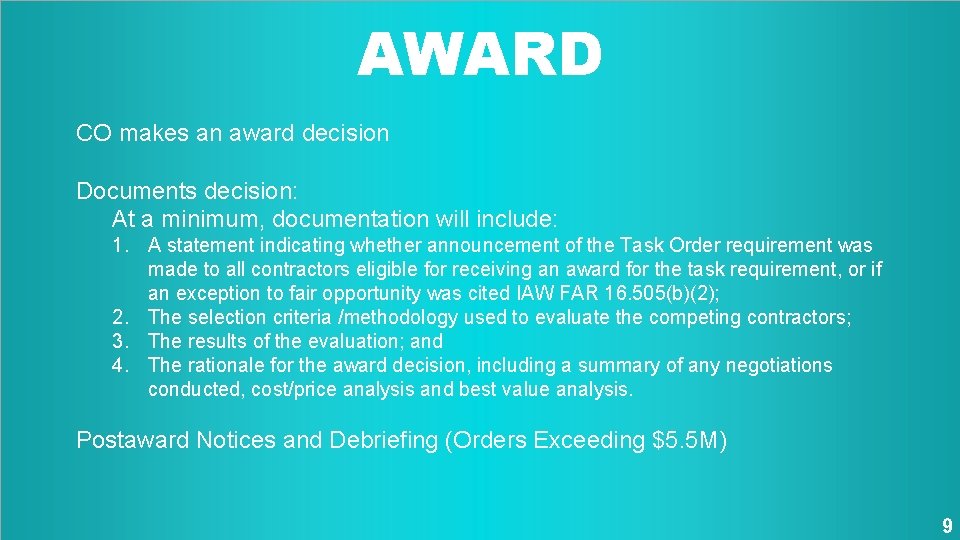 AWARD CO makes an award decision Documents decision: At a minimum, documentation will include: