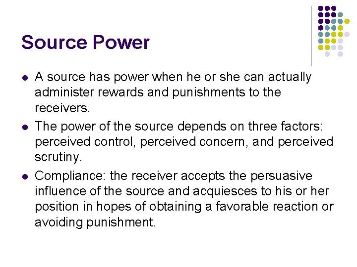 Source Power l l l A source has power when he or she can