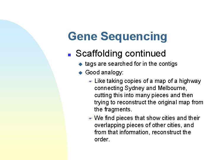 Gene Sequencing n Scaffolding continued u u tags are searched for in the contigs