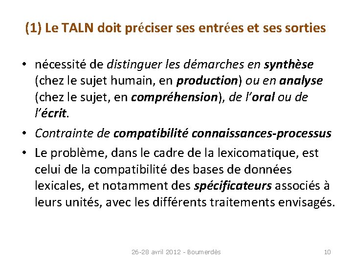 (1) Le TALN doit préciser ses entrées et ses sorties • nécessité de distinguer