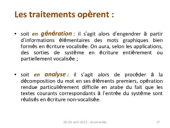 Les traitements opèrent : • soit en génération : il s’agit alors d’engendrer à