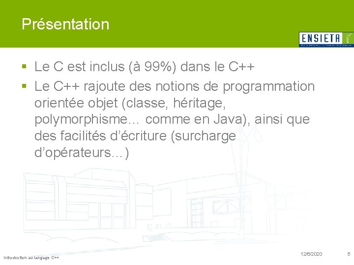 Présentation § Le C est inclus (à 99%) dans le C++ § Le C++