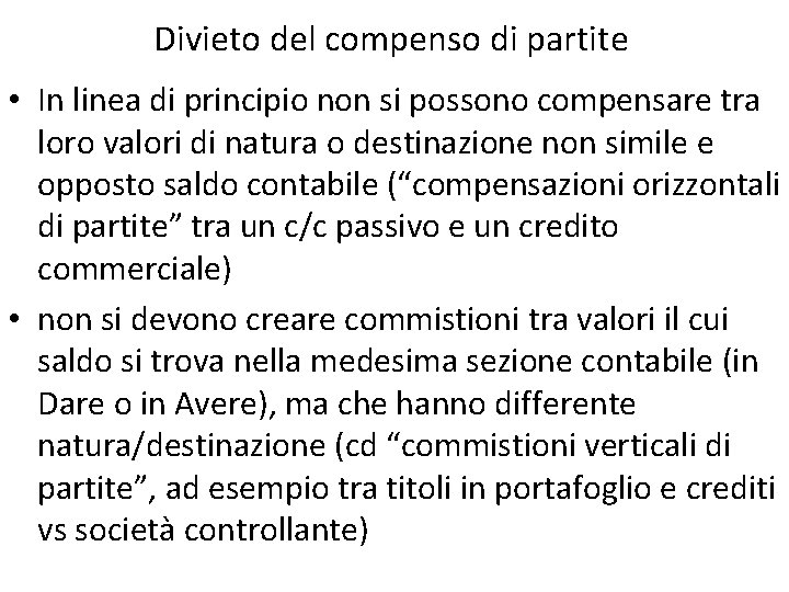 Divieto del compenso di partite • In linea di principio non si possono compensare