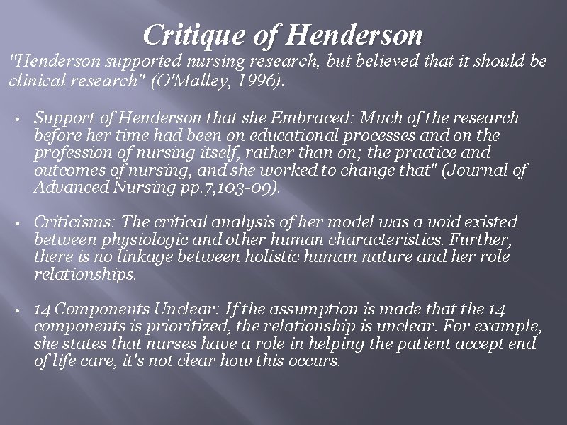 Critique of Henderson "Henderson supported nursing research, but believed that it should be clinical