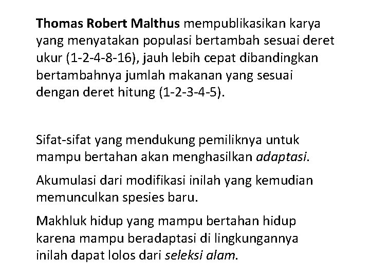 Thomas Robert Malthus mempublikasikan karya yang menyatakan populasi bertambah sesuai deret ukur (1 -2 Thomas Robert Malthus mempublikasikan karya yang menyatakan populasi bertambah sesuai deret ukur (1 -2