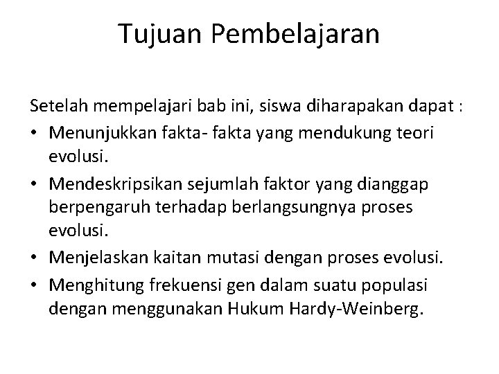 Tujuan Pembelajaran Setelah mempelajari bab ini, siswa diharapakan dapat : • Menunjukkan fakta- fakta Tujuan Pembelajaran Setelah mempelajari bab ini, siswa diharapakan dapat : • Menunjukkan fakta- fakta