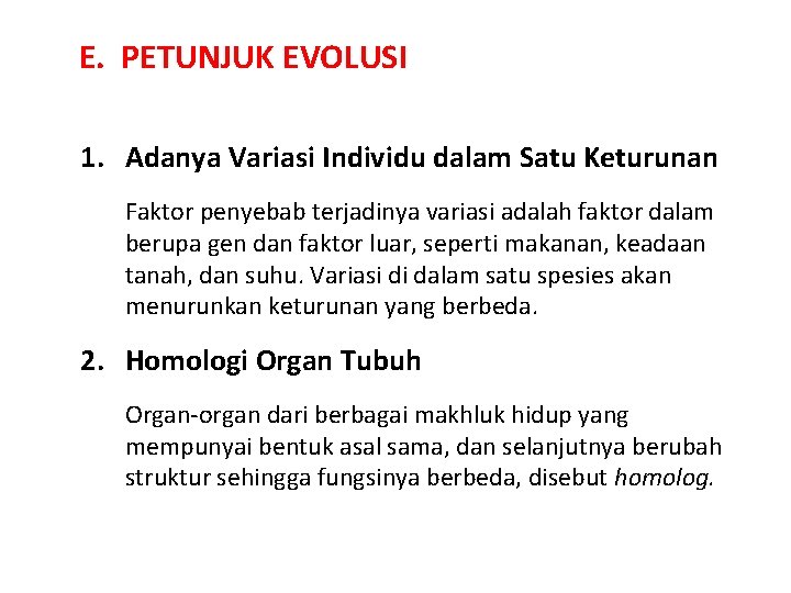 E. PETUNJUK EVOLUSI 1. Adanya Variasi Individu dalam Satu Keturunan Faktor penyebab terjadinya variasi E. PETUNJUK EVOLUSI 1. Adanya Variasi Individu dalam Satu Keturunan Faktor penyebab terjadinya variasi