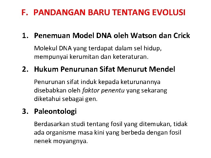 F. PANDANGAN BARU TENTANG EVOLUSI 1. Penemuan Model DNA oleh Watson dan Crick Molekul F. PANDANGAN BARU TENTANG EVOLUSI 1. Penemuan Model DNA oleh Watson dan Crick Molekul