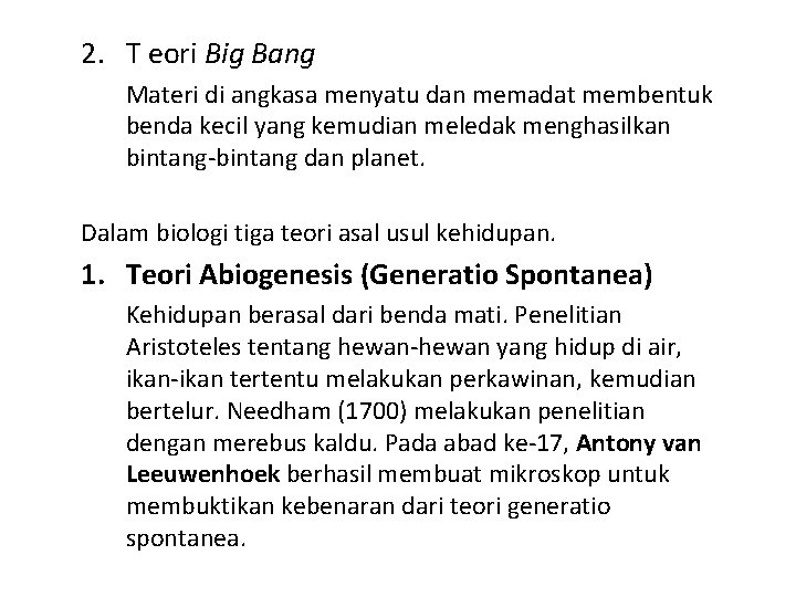 2. T eori Big Bang Materi di angkasa menyatu dan memadat membentuk benda kecil 2. T eori Big Bang Materi di angkasa menyatu dan memadat membentuk benda kecil