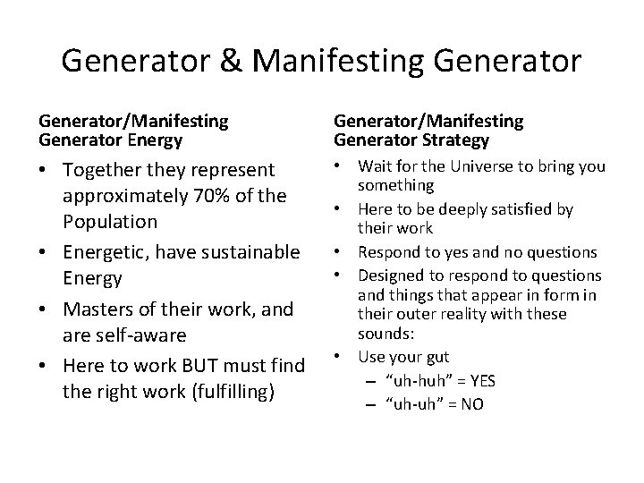 Generator & Manifesting Generator/Manifesting Generator Energy Generator/Manifesting Generator Strategy • Together they represent approximately