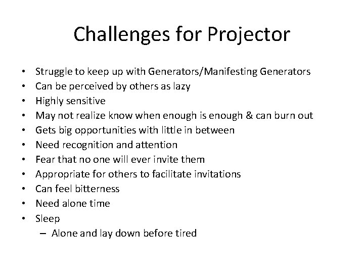 Challenges for Projector • • • Struggle to keep up with Generators/Manifesting Generators Can