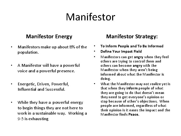 Manifestor Energy • Manifestors make up about 8% of the population. • A Manifestor
