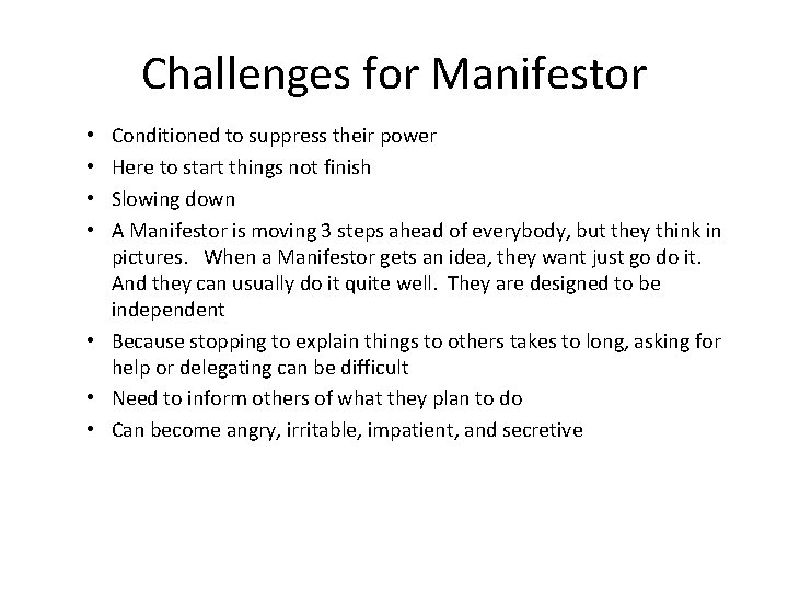 Challenges for Manifestor Conditioned to suppress their power Here to start things not finish