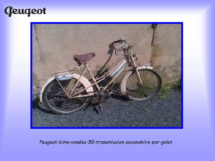 Peugeot-bima-années-50 -transmission-secondaire-par-galet 
