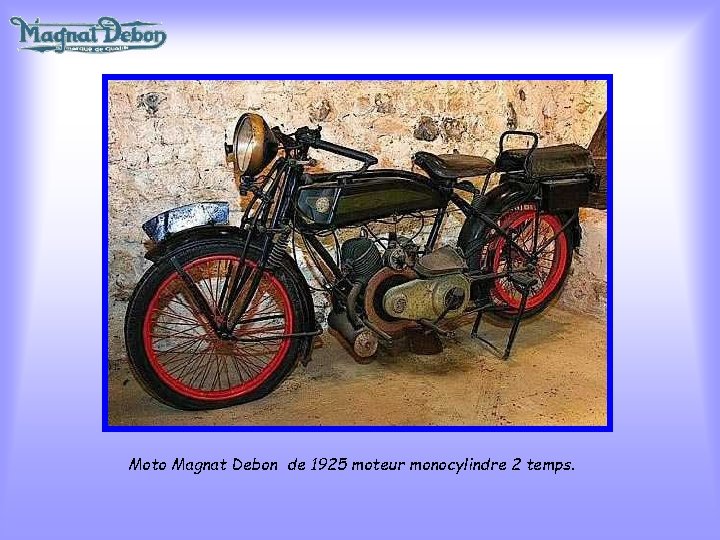 Moto Magnat Debon de 1925 moteur monocylindre 2 temps. 