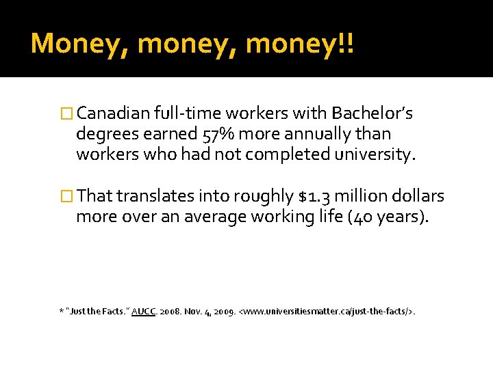 Money, money!! � Canadian full-time workers with Bachelor’s degrees earned 57% more annually than