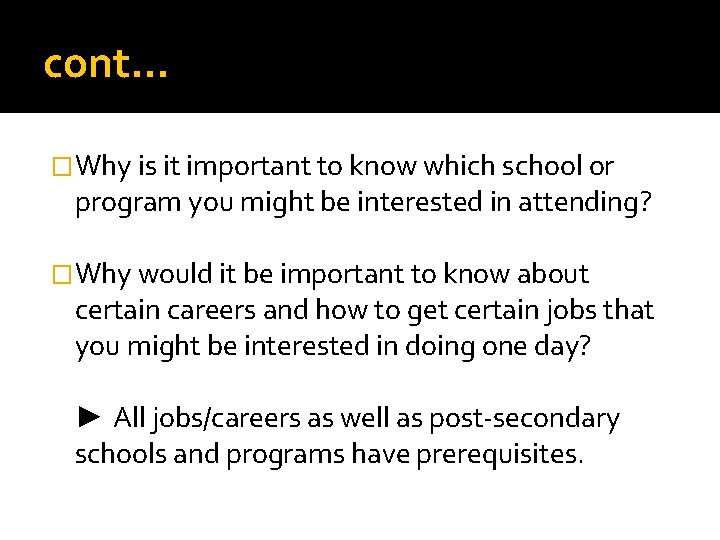 cont… �Why is it important to know which school or program you might be