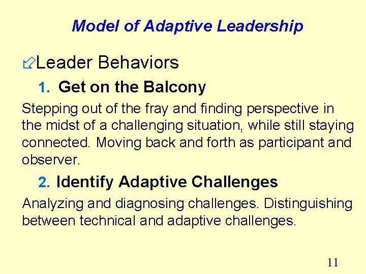 Model of Adaptive Leadership ÷Leader Behaviors 1. Get on the Balcony Stepping out of