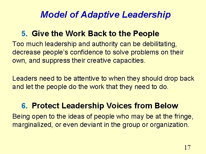 Model of Adaptive Leadership 5. Give the Work Back to the People Too much