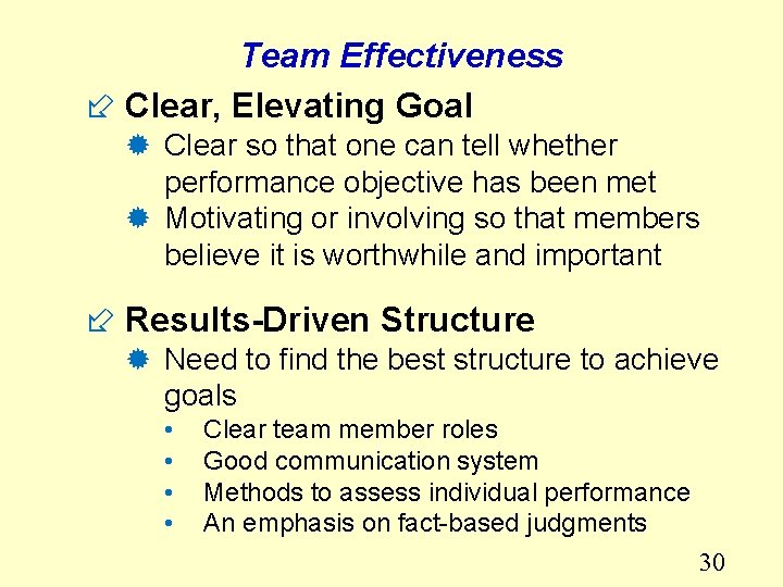 Team Effectiveness ÷ Clear, Elevating Goal ® Clear so that one can tell whether