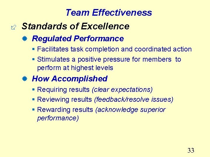 Team Effectiveness ÷ Standards of Excellence ® Regulated Performance § Facilitates task completion and