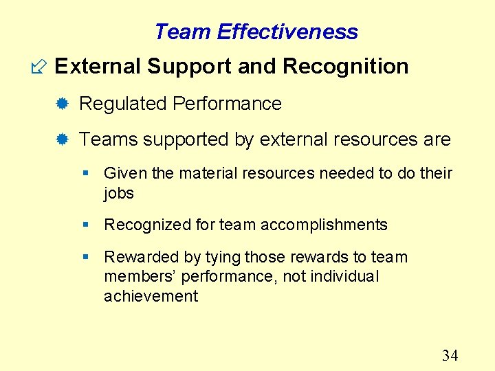 Team Effectiveness ÷ External Support and Recognition ® Regulated Performance ® Teams supported by