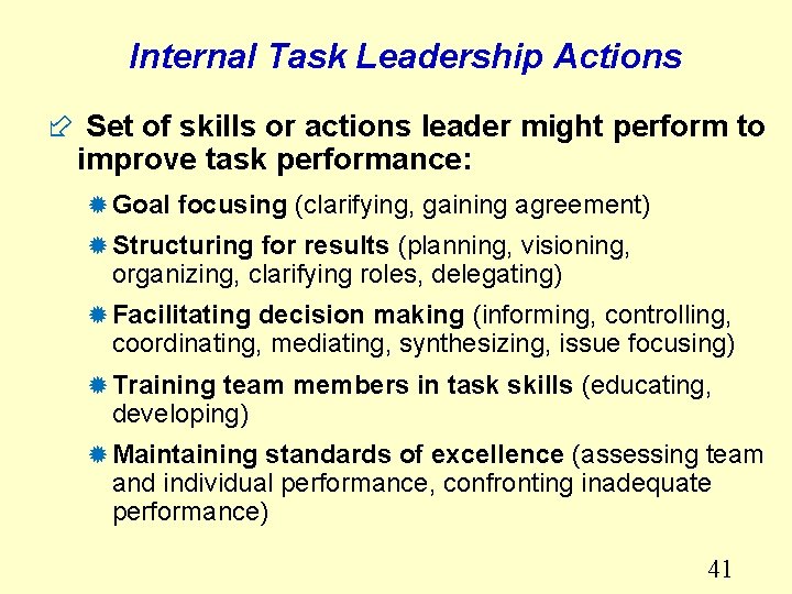 Internal Task Leadership Actions ÷ Set of skills or actions leader might perform to