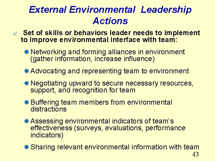 External Environmental Leadership Actions ÷ Set of skills or behaviors leader needs to implement