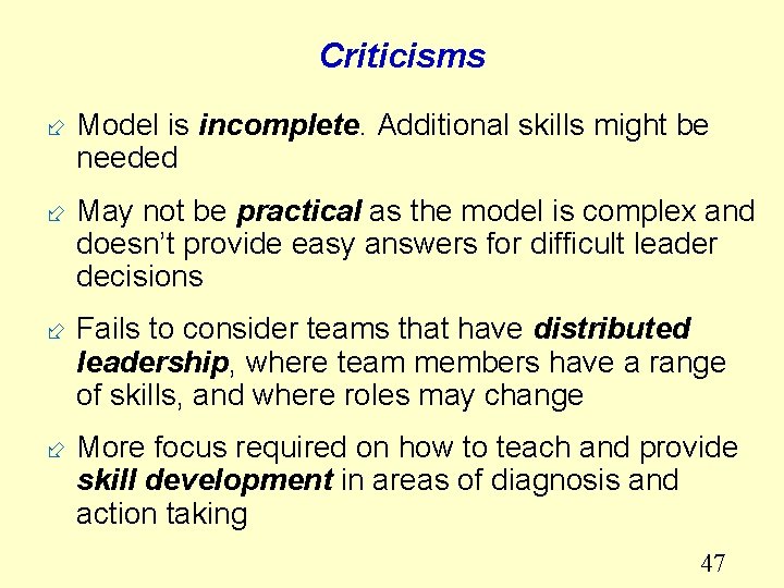 Criticisms ÷ Model is incomplete. Additional skills might be needed ÷ May not be