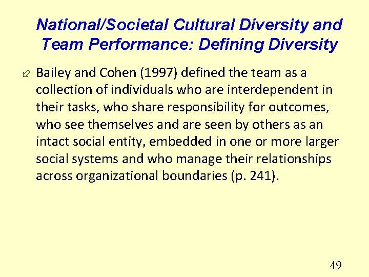 National/Societal Cultural Diversity and Team Performance: Defining Diversity ÷ Bailey and Cohen (1997) defined