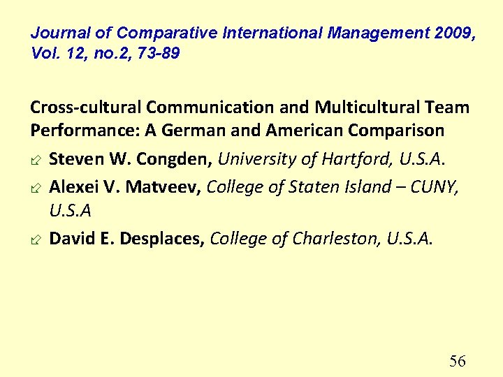 Journal of Comparative International Management 2009, Vol. 12, no. 2, 73 -89 Cross-cultural Communication