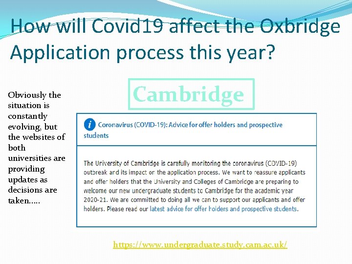 How will Covid 19 affect the Oxbridge Application process this year? Obviously the situation