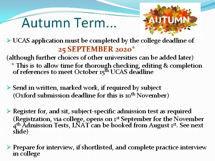 Autumn Term. . . Ø UCAS application must be completed by the college deadline