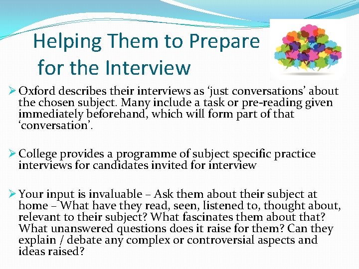 Helping Them to Prepare for the Interview Ø Oxford describes their interviews as ‘just