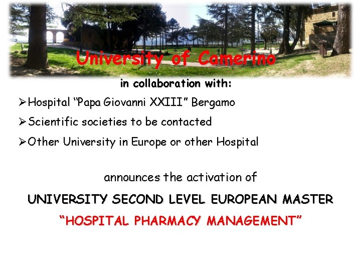 University of Camerino in collaboration with: ØHospital “Papa Giovanni XXIII” Bergamo ØScientific societies to University of Camerino in collaboration with: ØHospital “Papa Giovanni XXIII” Bergamo ØScientific societies to